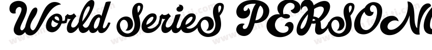 World SerieS PERSONAL USE ONLY PERS字体转换